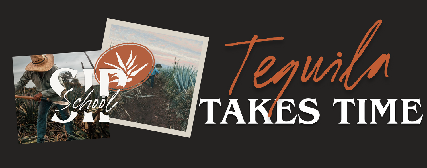 Good Tequila Takes Time: From Field to Glass