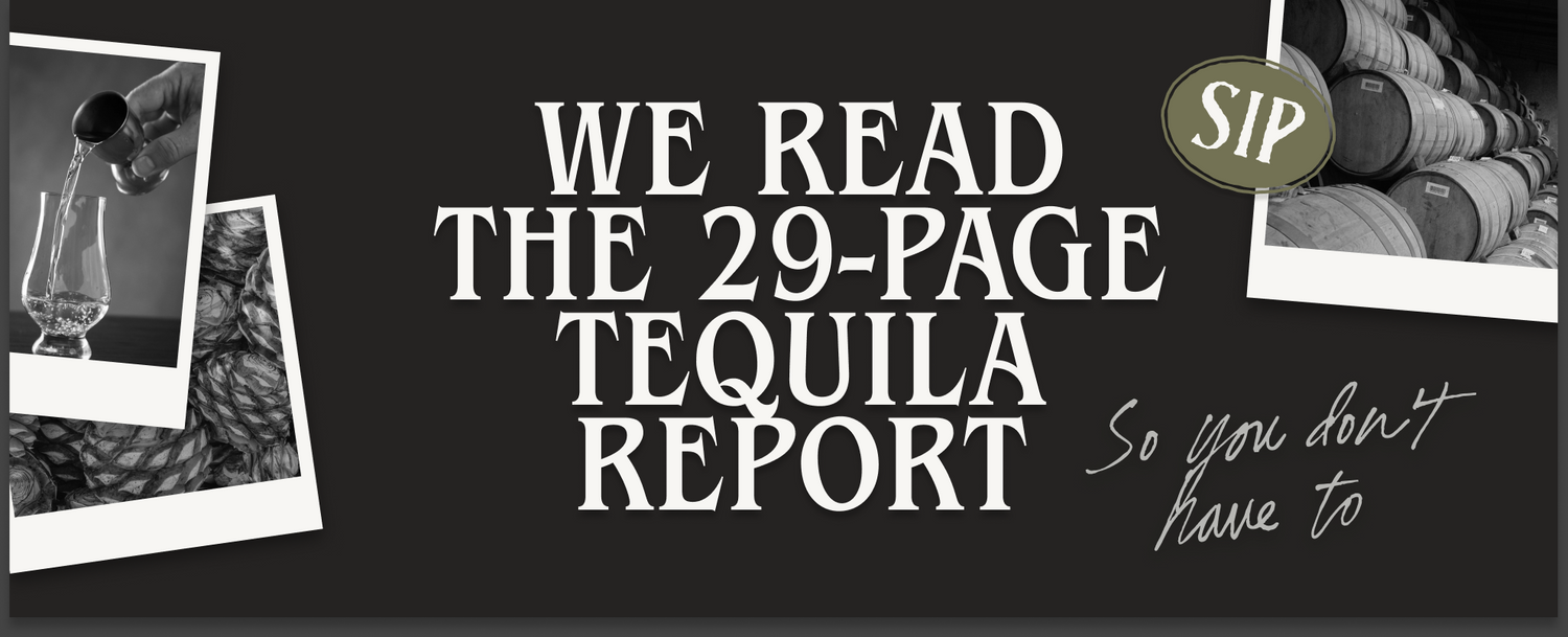We read the 29-page tequila report so you don't have to
